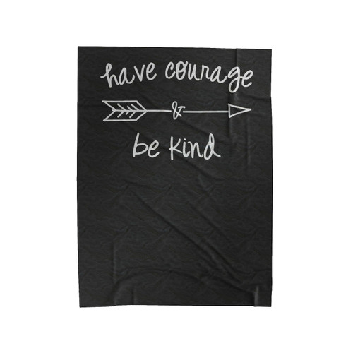 Have Courage And Be Kind Arrow Velveteen Blanket