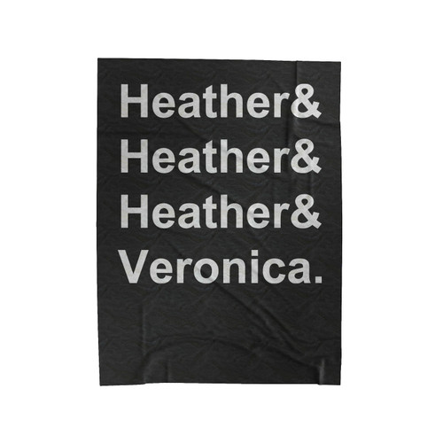 Heather Heather Heather Veronica Heathers Movie Musical Velveteen Blanket