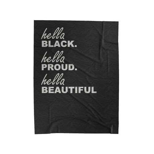 Hella Black Hella Proud Hella Beautiful Velveteen Blanket