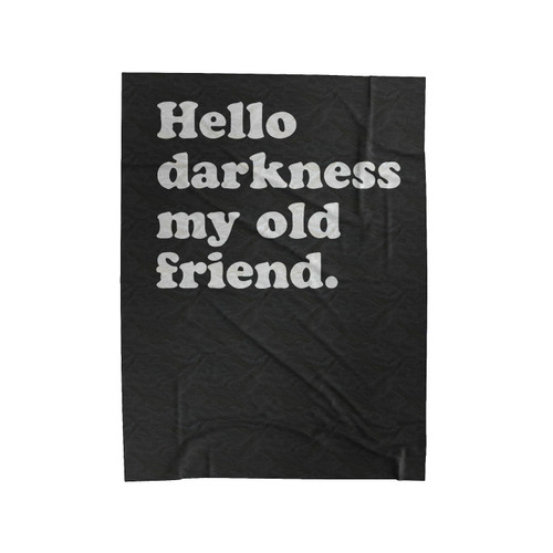 Hello Darkness My Old Friend Velveteen Blanket