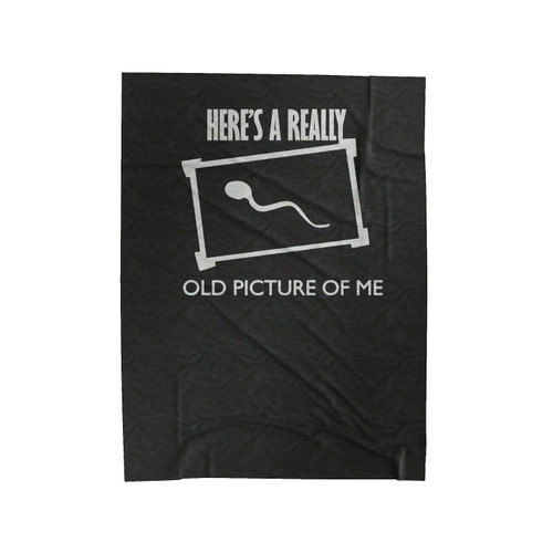 Here's A Really Picture Of Me Funny Velveteen Blanket