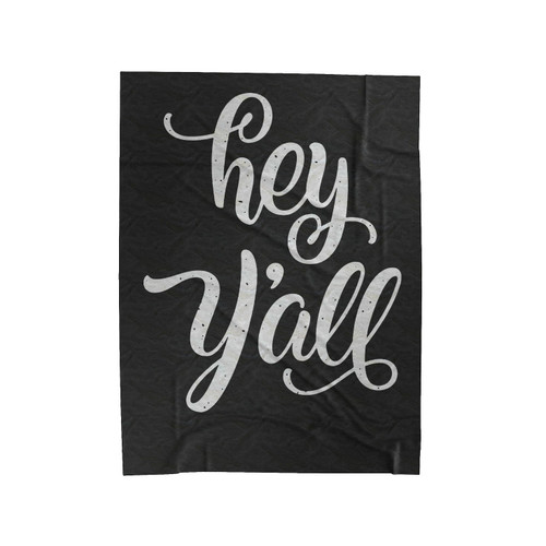 Hey Y'All Velveteen Blanket