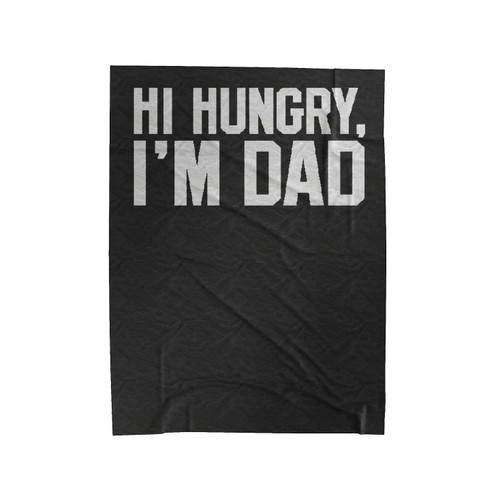 Hi Hungry I'm Dad Dad Joke Typography Velveteen Blanket
