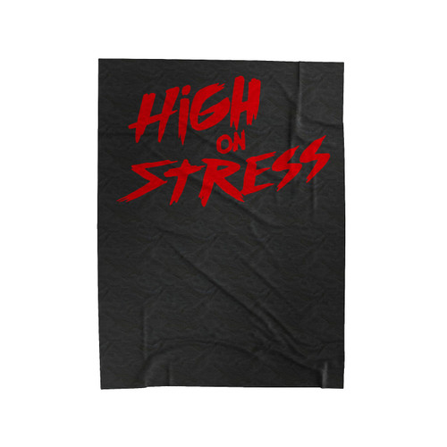 High On Stress Velveteen Blanket
