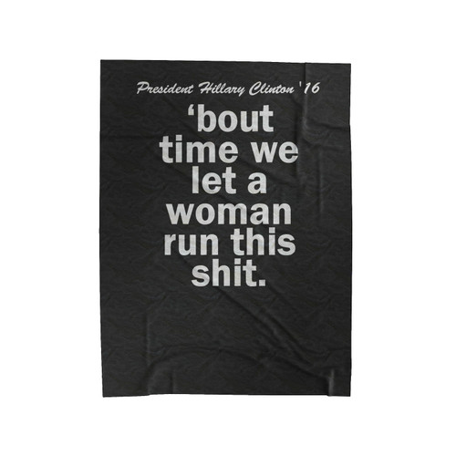 Hillary Clinton For President Woman Run This Hillary Clinton 2016 Political Democratic Party Clinton Imwithher Velveteen Blanket