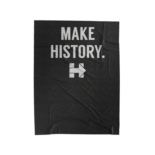 Hillary Clinton Make History Clinton 2016 Velveteen Blanket