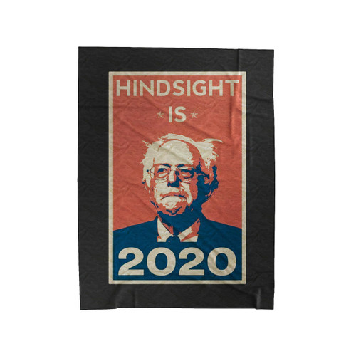 Hindsight Is Bernie 2020 1 Velveteen Blanket