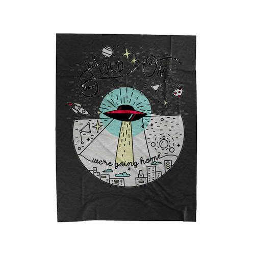 Hold On We're Going Home Starseed Space Illustration Velveteen Blanket
