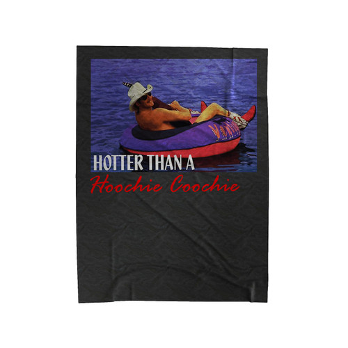 Hotter Than A Hoochie Coochie 1 Velveteen Blanket