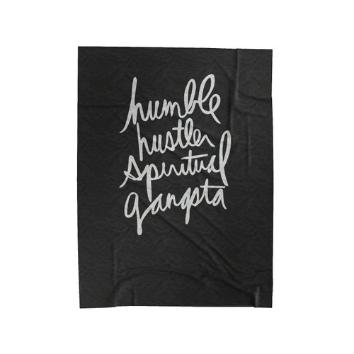 Humble Hustler Spiritual Gangsta Gift For Grad Velveteen Blanket