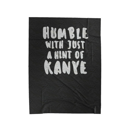 Humble Kanye Kimye Yezzy Velveteen Blanket