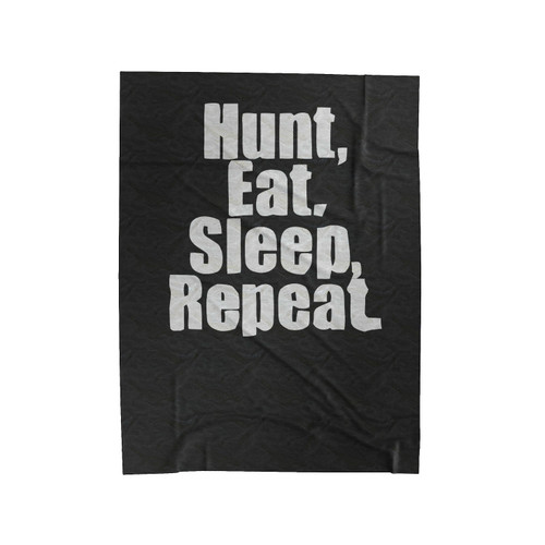 Hunt Eat Sleep Repeat Velveteen Blanket