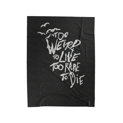 Hunter S Thompson Too Weird To Live Too Rare To Die Velveteen Blanket
