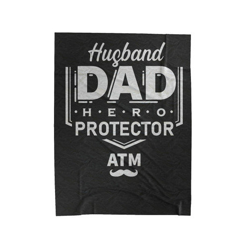 Husband Dad Protector Hero Atm Velveteen Blanket