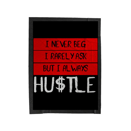 Hustle I Never Beg Velveteen Blanket