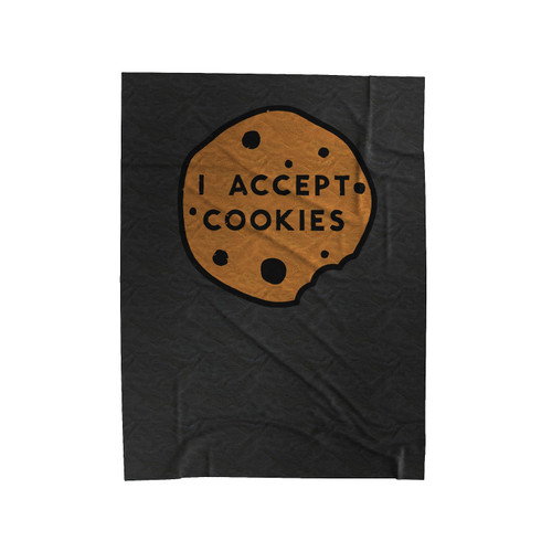 I Accept Cookies Velveteen Blanket