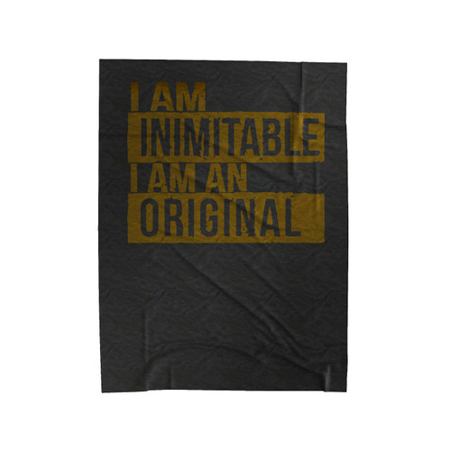 I Am Inimitable I Am An Original Quote Velveteen Blanket