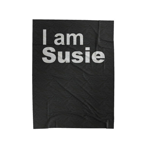 I Am Susie Saying Quotes Velveteen Blanket