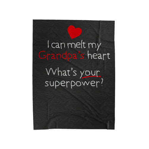 I Can Melt Grandpas Heart What's Your Superpower Velveteen Blanket