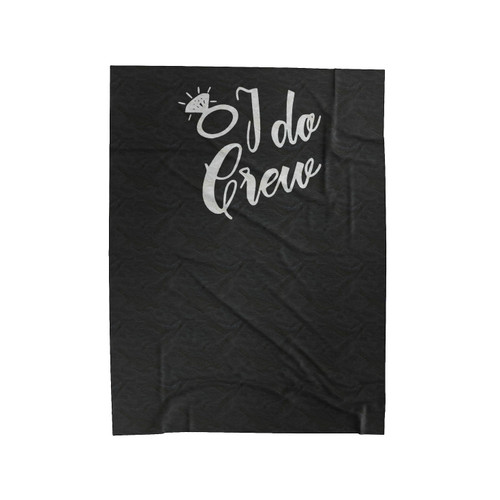 I Do Crew Bachelorette Party Bridesmaid Bridal Party Velveteen Blanket