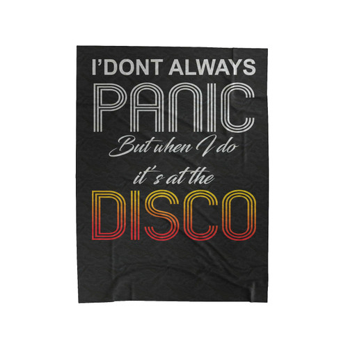 I Don't Always Panic Disco Velveteen Blanket