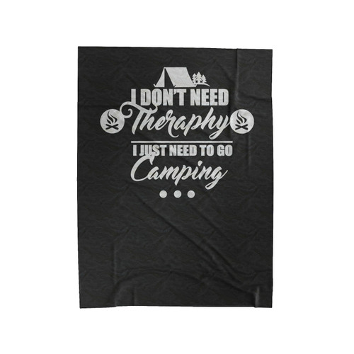 I Don't Need Theraphy I Just Velveteen Blanket