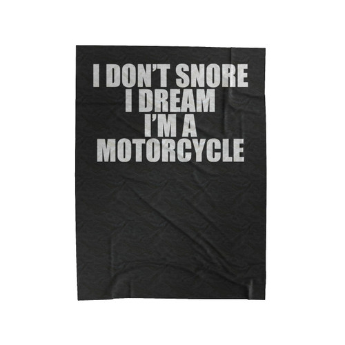 I Don't Snore I Dream I'm A Motorcycle Bike Ride Motorbike Lover Gift Velveteen Blanket