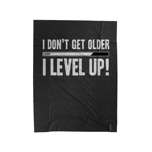 I Dont Get Older I Level Up Velveteen Blanket