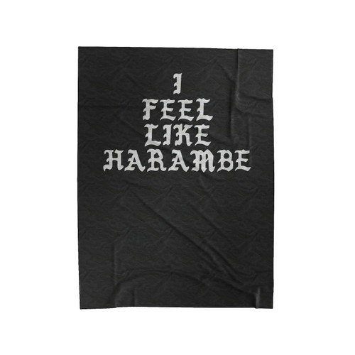 I Feel Like Harambe Velveteen Blanket
