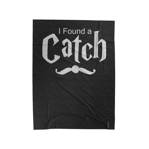 I Found A Catch & She Found A Keeper 1 Velveteen Blanket