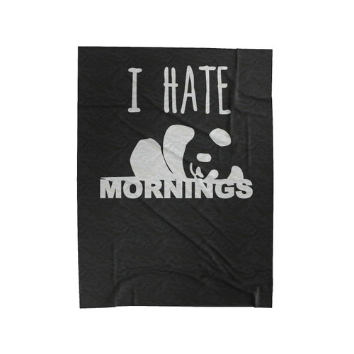 I Hate Mornings Weekend Panda Velveteen Blanket