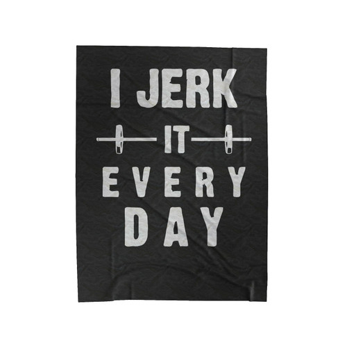 I Jerk It Every Day Velveteen Blanket