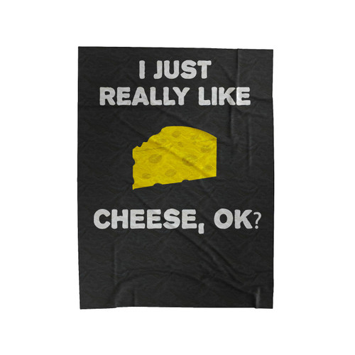 I Just Really Like Cheese, Ok Velveteen Blanket