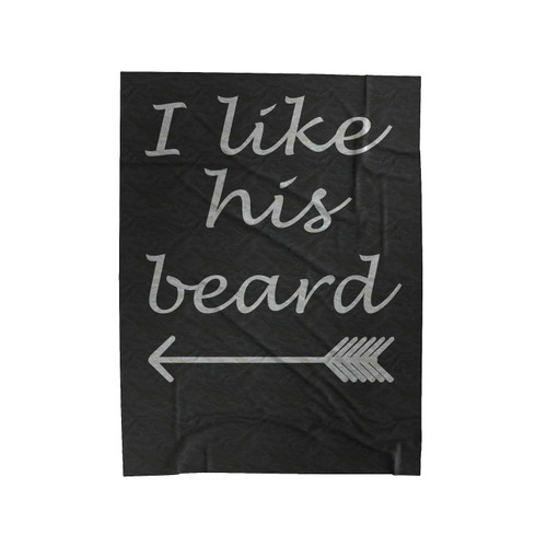I Like His Beard Velveteen Blanket