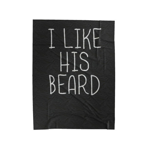 I Like His Beard 1 Velveteen Blanket