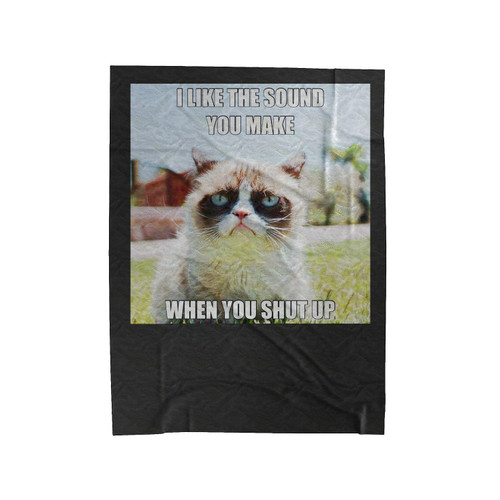 I Like The Sound You Make Whenyou Shut Up Velveteen Blanket
