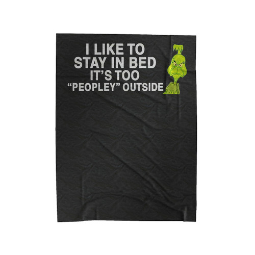 I Like To Stay In Bed It's Too Peopley Outside Velveteen Blanket