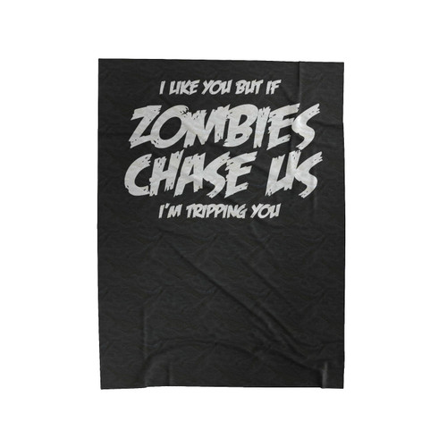 I Like You But If Zombies Chase Us Velveteen Blanket