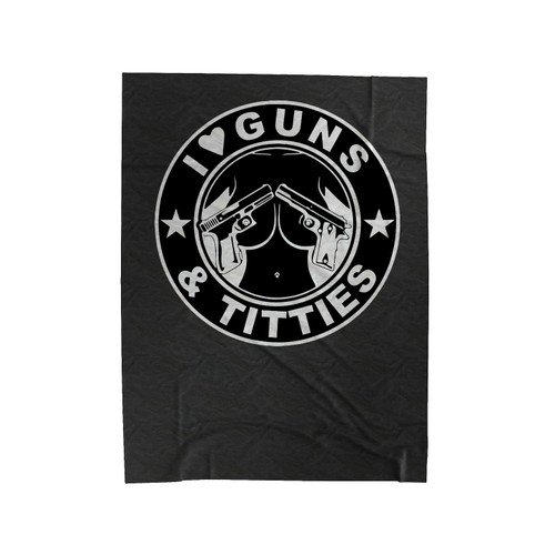I Love Guns And Titties Velveteen Blanket