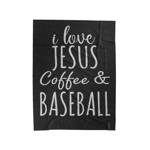 I Love Jesus Coffee And Baseball Velveteen Blanket