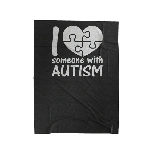 I Love Someone With Autism Cute Autism Awareness Velveteen Blanket