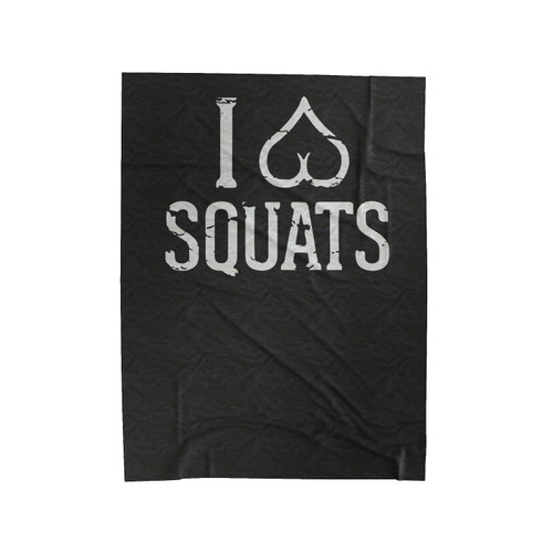 I Love Squats Funny Workout Inspirational Quote 1 Velveteen Blanket