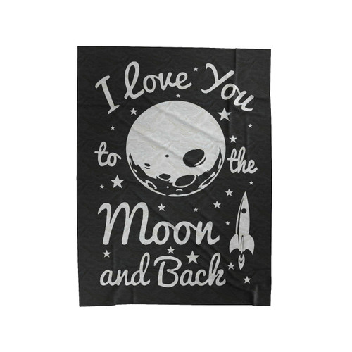 I Love You To The Moon And Back Cute Velveteen Blanket