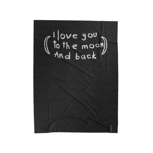 I Love You To The Moon And Back Love Cute Saying Velveteen Blanket