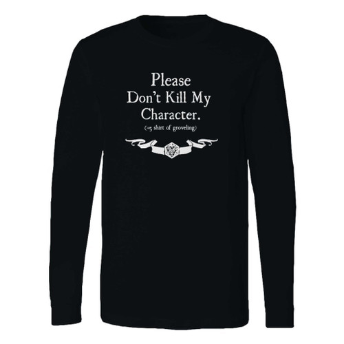 This classic fit please dont kill my character long sleeve shirt is casually elegant and very comfortable. With fine quality print to make one stand out, it's a perfect fit for every occasion.