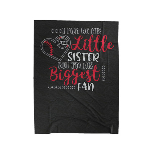 I May Be His Little Sister But I'm His Biggest Fan Velveteen Blanket
