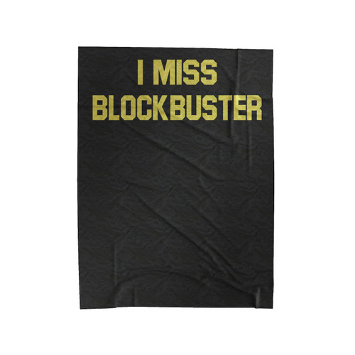 I Miss Blockbuster Velveteen Blanket