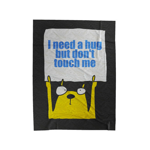 I Need A Hug Don't Touch Me Velveteen Blanket