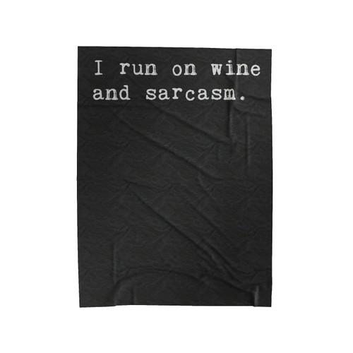 I Run On Wine And Sarcasm Velveteen Blanket
