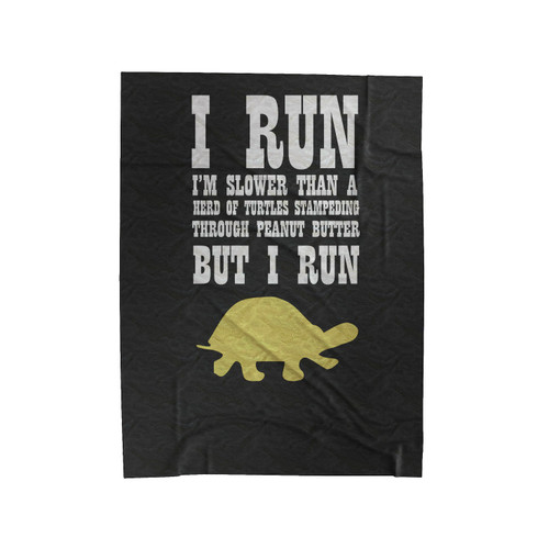 I Run Slower Than A Turtle Velveteen Blanket
